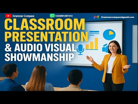 CHAPTER 7: CLASSROOM PRESENTATION TECHNIQUES AND AUDIO VISUAL SHOWMANSHIP